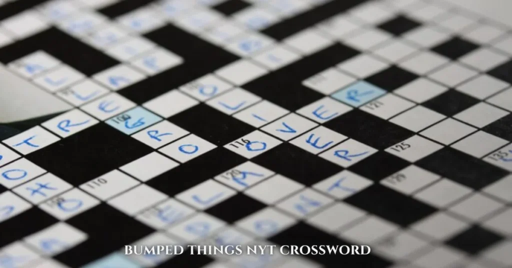 bumped things nyt crossword